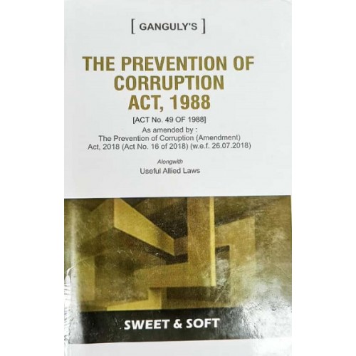 Ganguly's The Prevention of Corruption Act 1988 [HB] by Sweet & Soft
